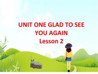 北京版一年级下册Unit 1 Glad to see you againLesson 1图文ppt课件