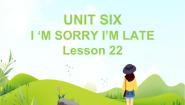 北京版一年级下册Unit 6 I’m sorry I’m lateLesson 22图文ppt课件