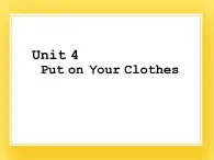 重大版小学英语三年级下册Unit 4《Put on your clothes》课件