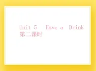 重大版小学英语三年级下册Unit 5《Have a drink》课件