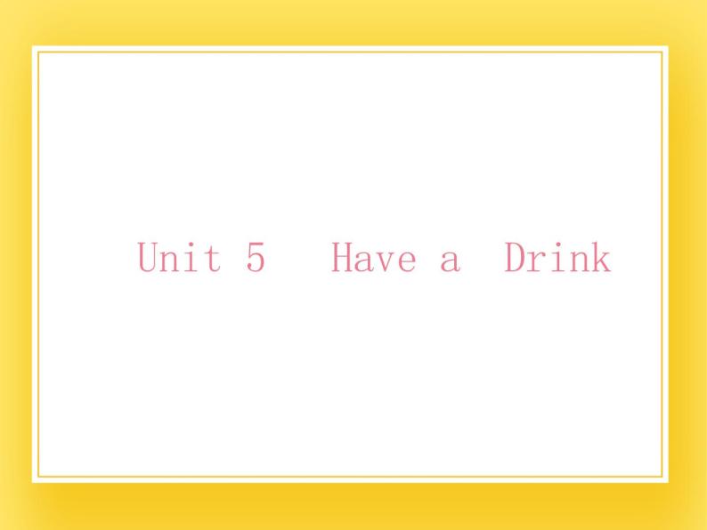 重大版小学英语三年级下册Unit 5《Have a drink》课件01