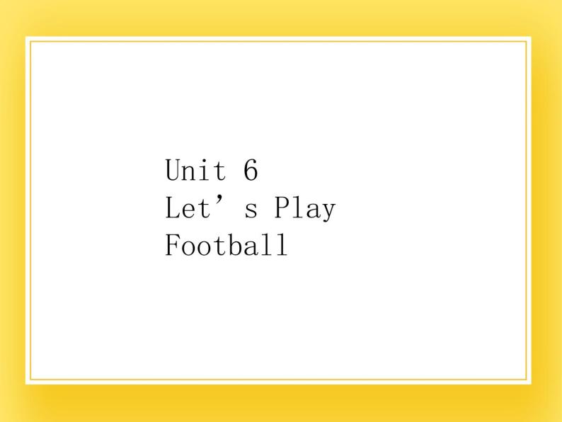 重大版小学英语三年级下册Unit 6《Let’s Play football》课件01