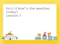 重大版小学英语四年级下册Unit 6《How’s the weather today》ppt课件3