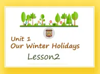 重大版英语六年级下册Unit 1《Our winter holidays》ppt课件2