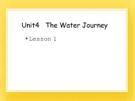 重大版英语六年级下册Unit 4《The water journey》ppt课件1