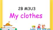 新版-牛津上海版二年级下册Module 3 Things around usUnit 9 My clothes优秀ppt课件
