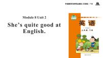 外研版 (一年级起点)三年级下册Module 8Unit 2 She's quite good at English.课堂教学ppt课件