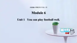 Module 6 unit 1 You can play football well课件PPT