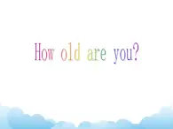 牛津译林英语三下Unit 5 How old are you？课件2