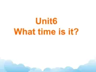 牛津译林英语三下Unit 6 What time is it？课件3