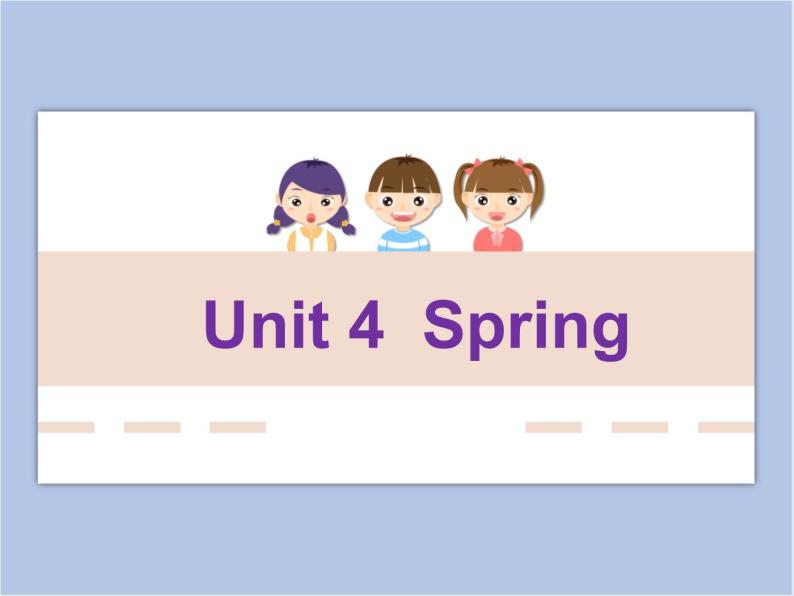 Unit 4 Spring  第一课时 课件+教案01