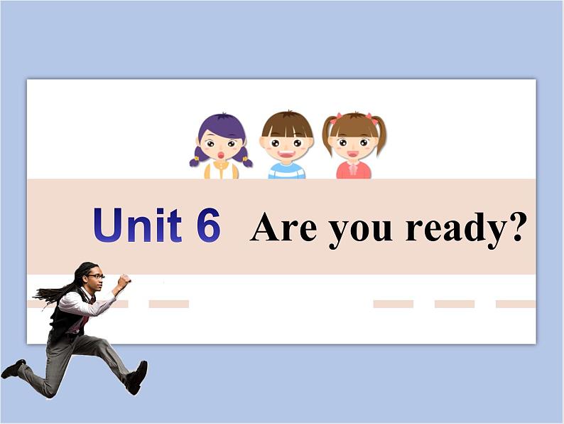 Unit 6 Are you ready - 第二课时 课件+教案01