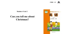 Module 4 Unit 2 Can you tell me about Christmas课件PPT