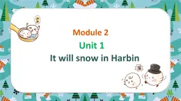 外研版（新）六下-Module 2 Unit 2 It will snow in Harbin【优质课件】