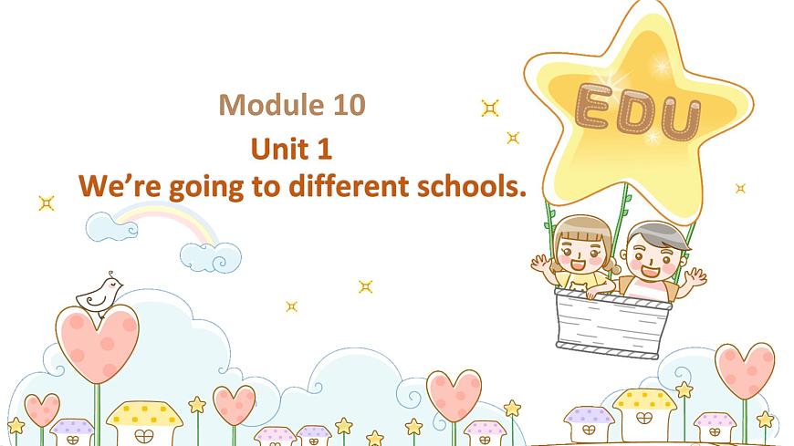 外研版（新）六下 Module10 Unit1 We 're going to different schools【優(yōu)質(zhì)課件】第1頁