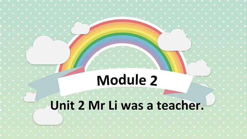 外研版(新)五下-Module 2 Unit 2 Mr Li was a teacher.【优质课件】01