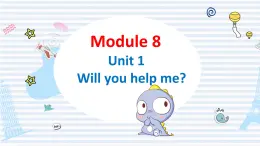 外研版（新）五下-Moudle 8 Unit 1 Will you help me【优质课件】