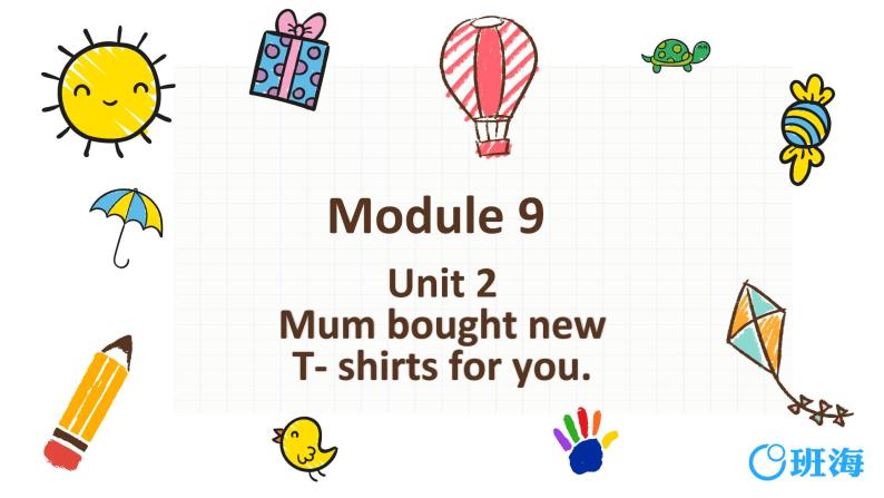 外研版（新）五下-Module9 Unit2 Mum bought new t-shirts for you【优质课件】01