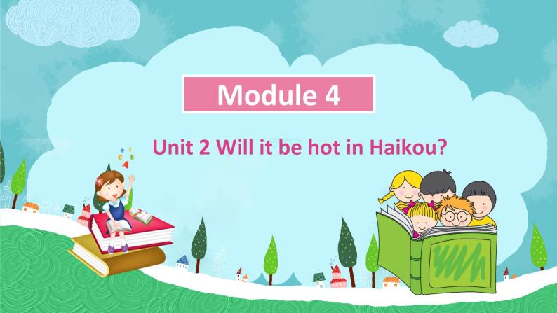 外研版（新）四下-Module 4 Unit 2 Will it be hot in Haikou【优质课件】01