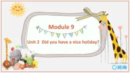 外研版（新）四下-Module 9 Unit 2 Did you have a nice holidy？【优质课件】