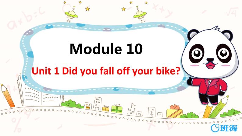 外研版（新）四下-Module 10 Unit 1 Did you fall off your bike？【优质课件】01