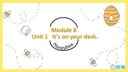 外研版（新）三下-Module 8 Unit 1 It's on your desk【优质课件】