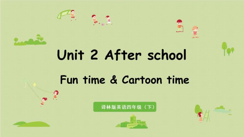 译林版四年级英语下册 Unit2 第2课时 Fun time&Cartoon time课件PPT01