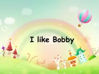 北師大版 (一年級(jí)起點(diǎn))四年級(jí)英語上冊(cè)Unit2 I like Bobby 課件