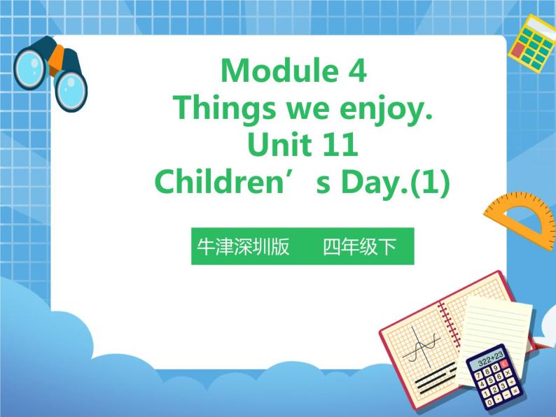 Unit11 Children's Day 第一课时(课件+教案)01