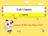 小学冀教版 (三年级起点)Lesson4 Did You Have Fun?获奖课件ppt