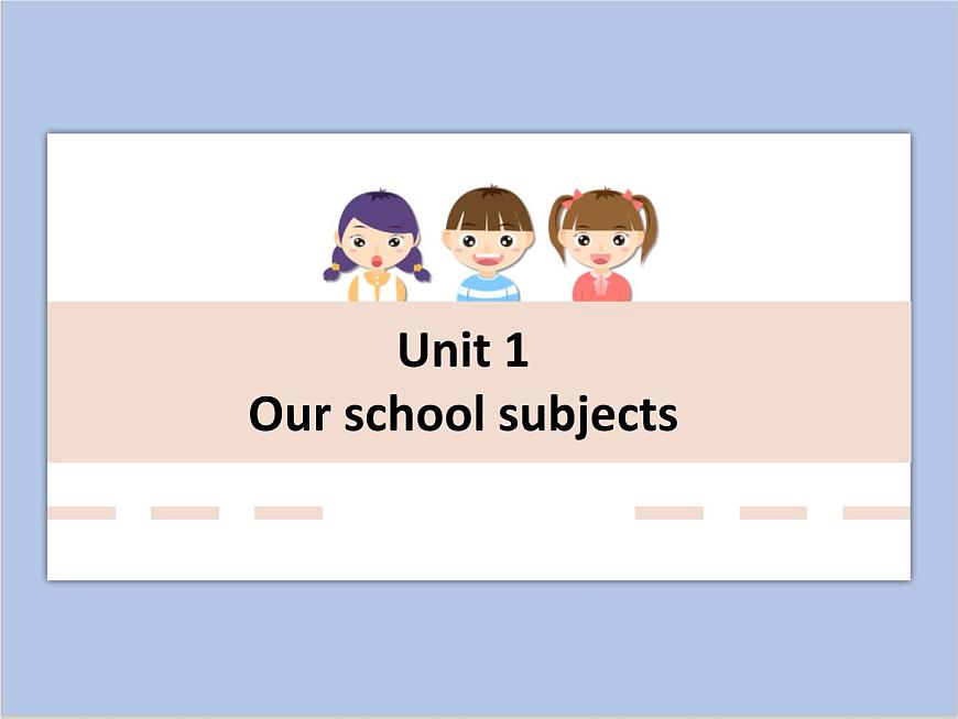 Unit 1 Our School Subject課件3第1頁