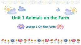 冀教版 (新) 三下-Unit 1 Lesson 1 On the Farm【优质课件】