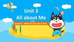 冀教版（新）四下-Unit 3 Lesson17 What Do You Like to Do 【优质课件】