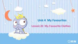 冀教版（新）四下-Unit 4 Lesson 20 My Favourite Clothes【优质课件】