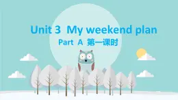 人教版（新）六上 Unit 3 part A 第1课时 Let's learn~Make a plan 【优质课件】