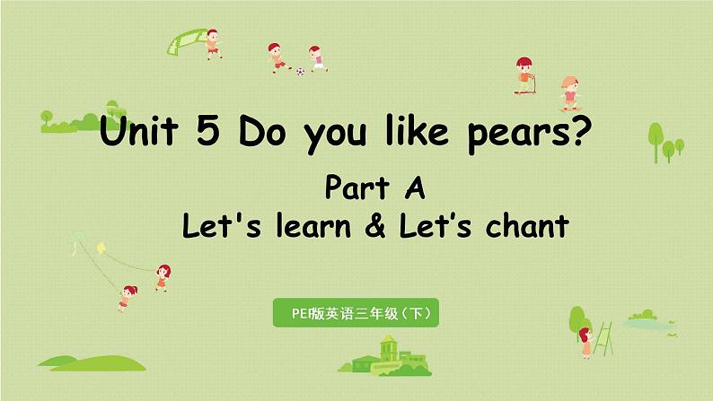 1英语人教三(下)Unit5 第2课时Part A Let 's learn & Let 's chant第1页