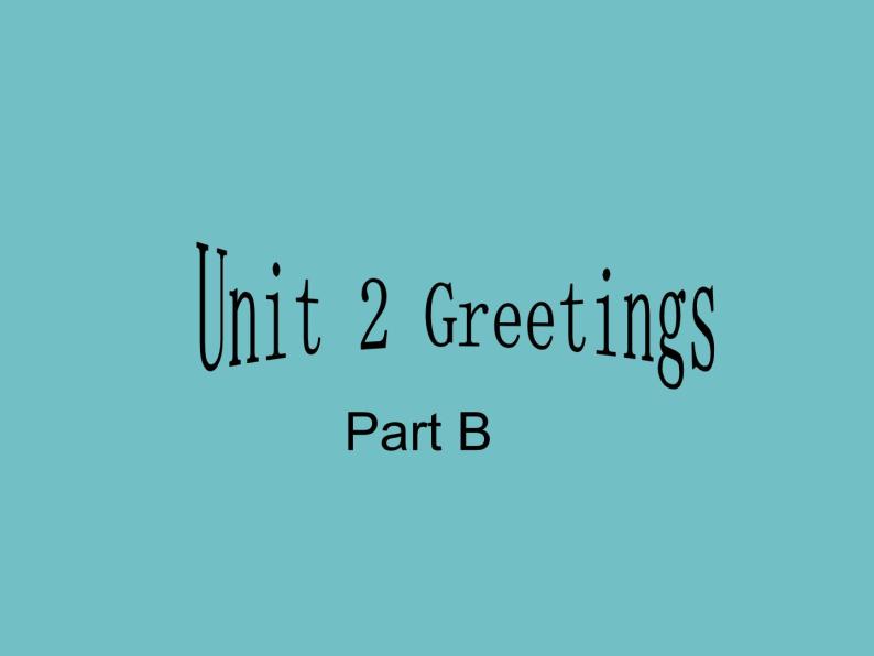 闽教版（三年级起点）小学英语三年级上册 Unit 2 Greetings Part B_(1) 课件01