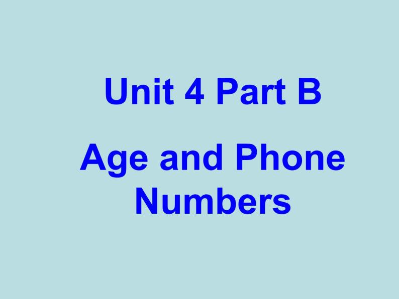 闽教版（三年级起点）小学英语三年级上册 Unit 4 Age and Phone Numbers Part B_(1) 课件01