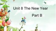 英语三年级上册Unit 8 The New Year Part B备课ppt课件