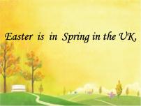 外研版 (一年级起点)五年级上册Unit 2 Easter is in Spring in the UK.课堂教学课件ppt