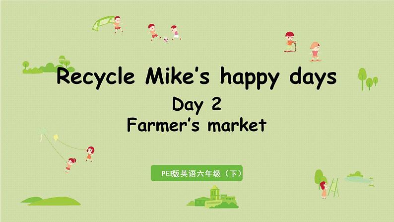 人教版(PEP)六年级英语下册 Recycle 第2课时Day2 Farmers' market 课件01