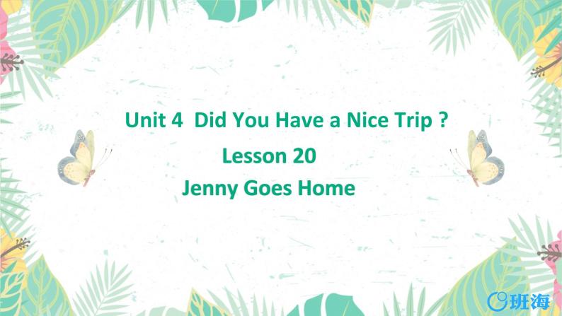 冀教版（新）五下 Unit 4 Lesson20 Jenny Goes Home【优质课件+教案】01