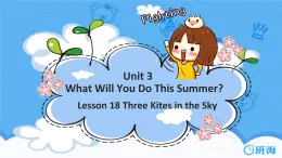 冀教版（新）六下-Unit 3 lesson18 Three Kites  in the Sky【优质课件】