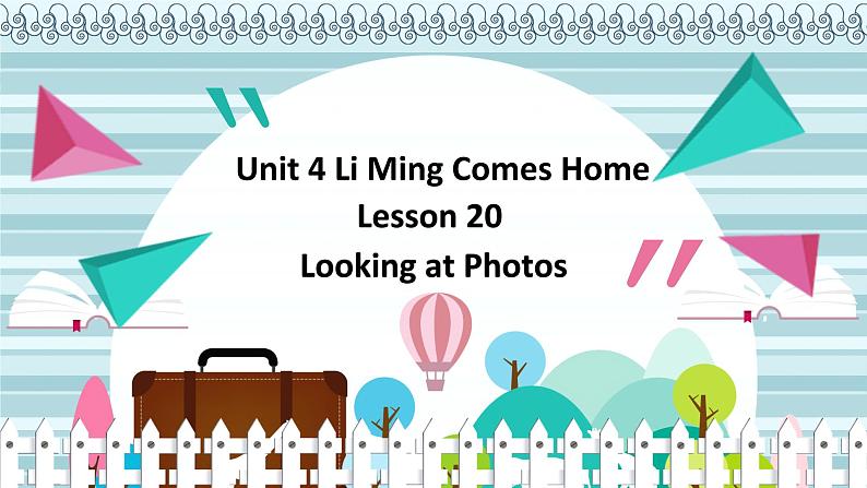 冀教版(新)六下-Unit 4 Lesson20 Looking at photos【优质课件】01