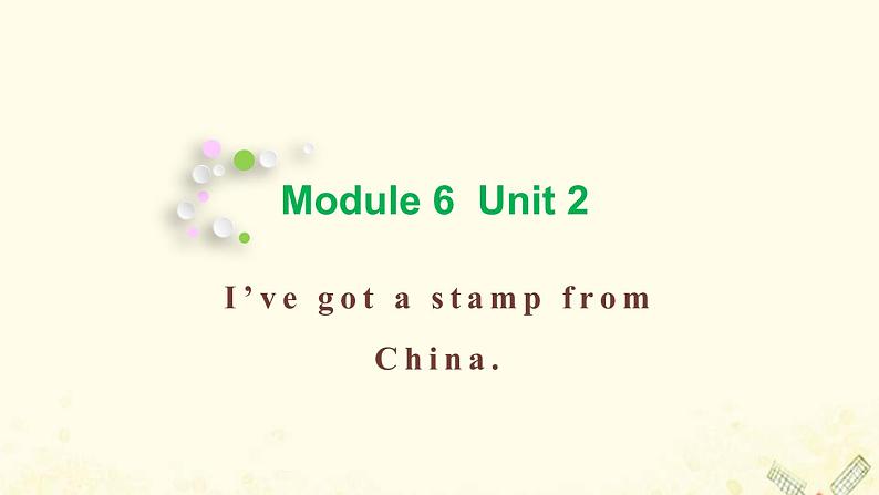 六年级英语上册Module6Unit2I 'vegotastampfromChina教学课件外研版三起第1页