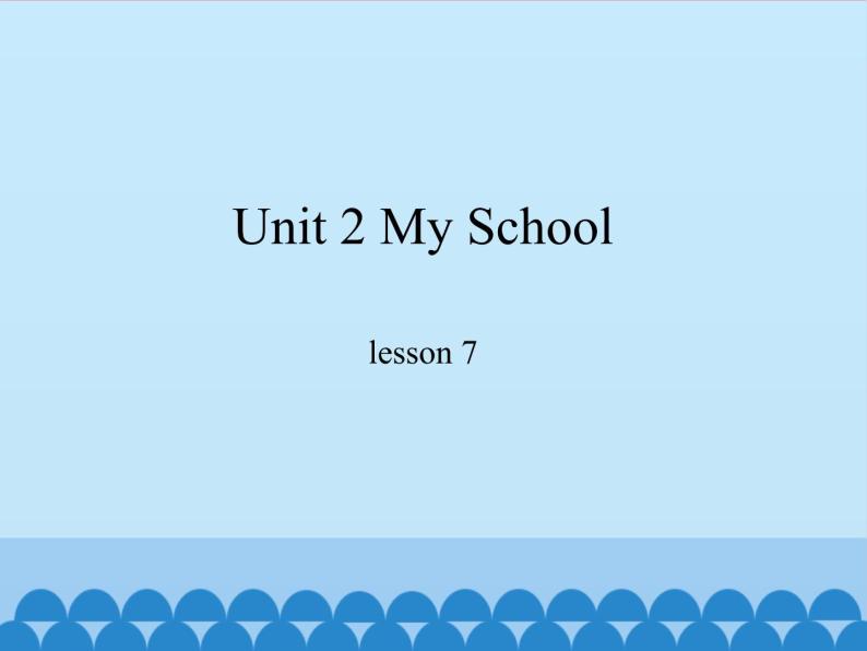 冀教版（一起）英语一年级上册 Unit 2 My School-lesson 7_课件101