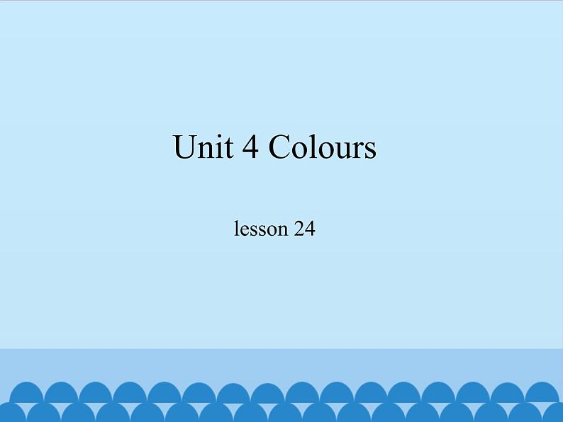 冀教版(一起)英语一年级上册 Unit 4 Colours-lesson 24_课件1第1页