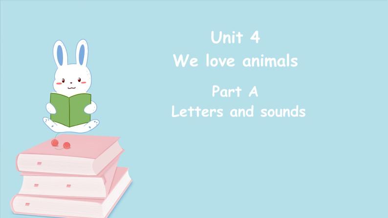 Unit4 We love animals PartA letters and sounds-2021-2022学年三年级英语上册 课件（共29张PPT）01