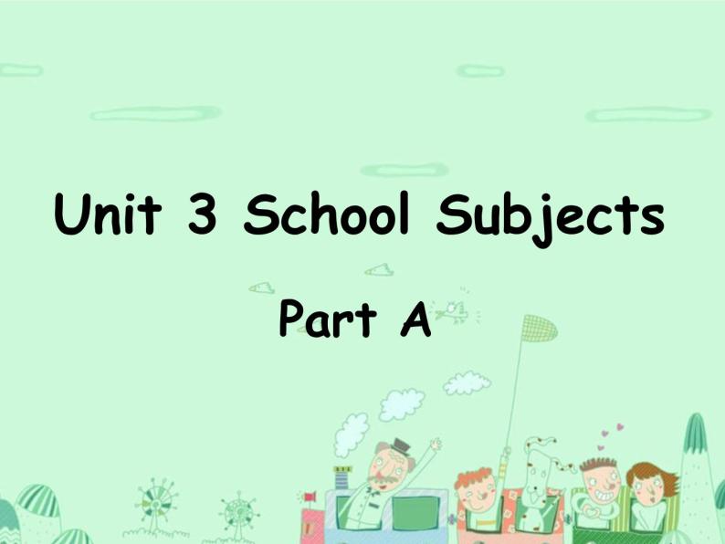 闽教英语四下Unit 3 School Subjects Part A 课件01