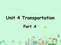 闽教英语四下Unit 4 Transportation Part A 课件